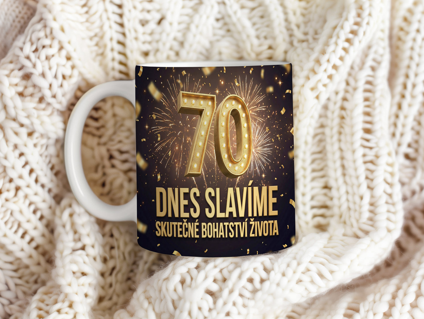 Narozeninový hrnek 70 let – DNES SLAVÍME SKUTEČNÉ BOHATSTVÍ ŽIVOTA