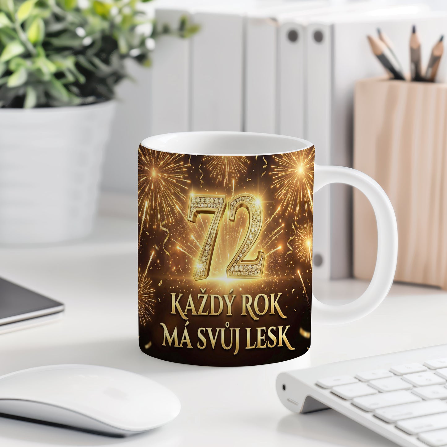 Narozeninový hrnek 72 let – KAŽDÝ ROK MÁ SVŮJ LESK