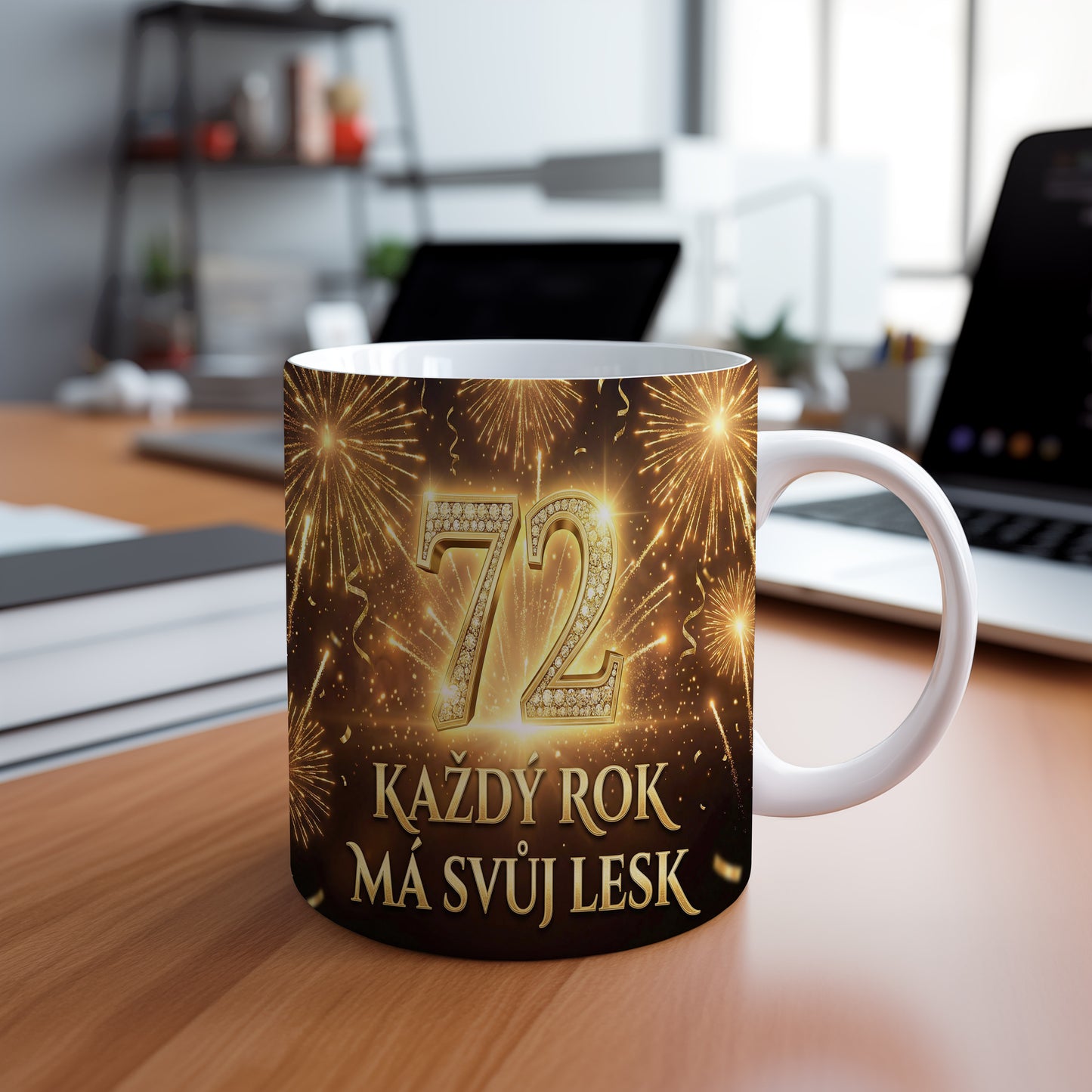 Narozeninový hrnek 72 let – KAŽDÝ ROK MÁ SVŮJ LESK