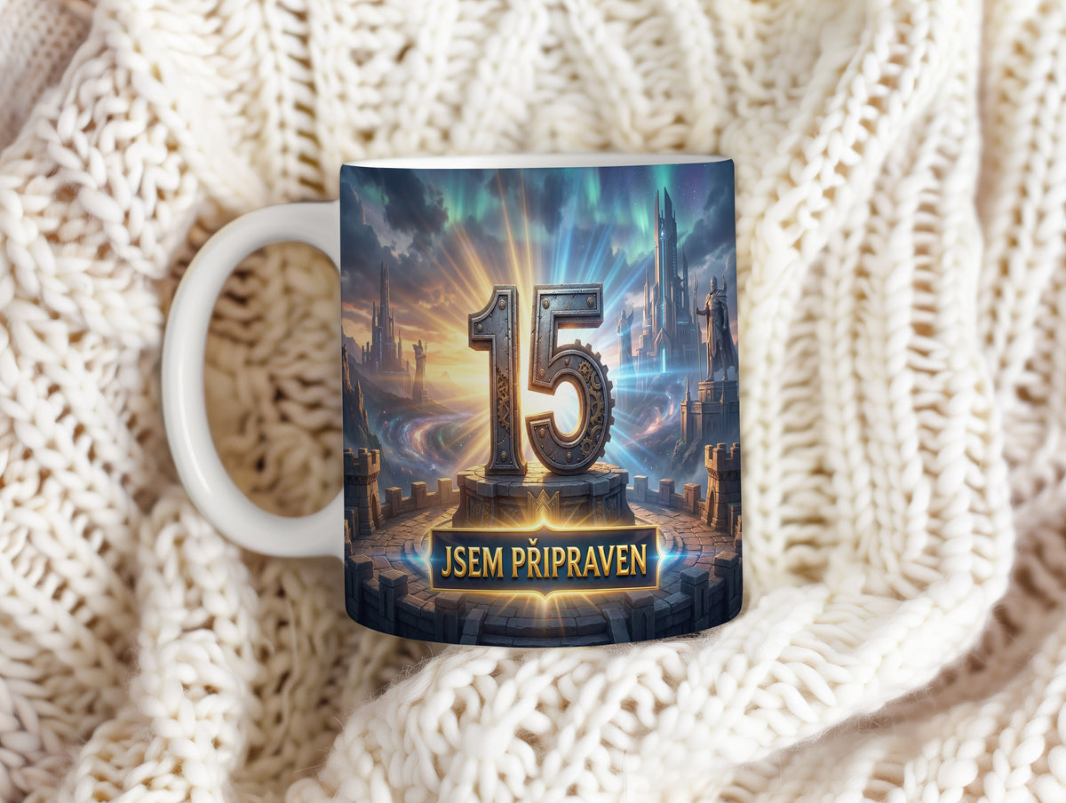 Narozeninový hrnek 15 let – JSEM PŘIPRAVEN