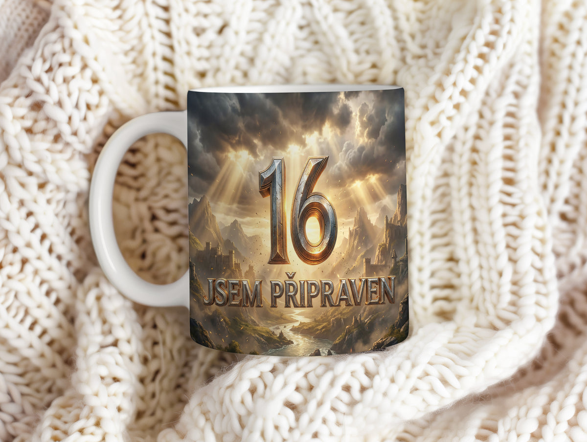 Narozeninový hrnek 16 let – JSEM PŘIPRAVEN