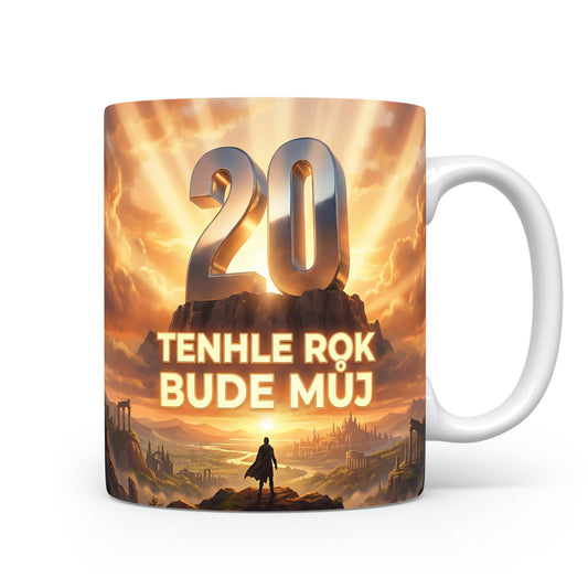 Hrnček s číslem 20 a sloganem 'TENHLE ROK BUDE MŮJ'