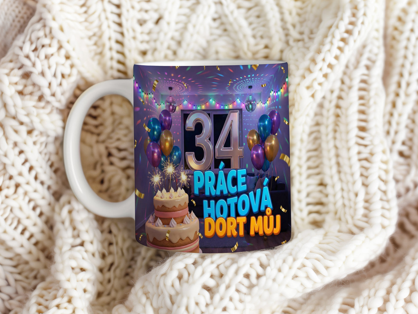 Narozeninový hrnek 34 let – PRÁCE HOTOVÁ DORT MŮJ