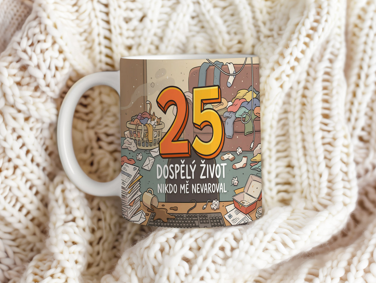 Narozeninový hrnek 25 let – DOSPĚLÝ ŽIVOT NIKDO MĚ NEVAROVAL
