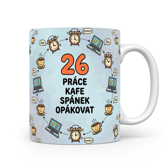 Narozeninový hrnek s číslem 26 a vtipným sloganem.