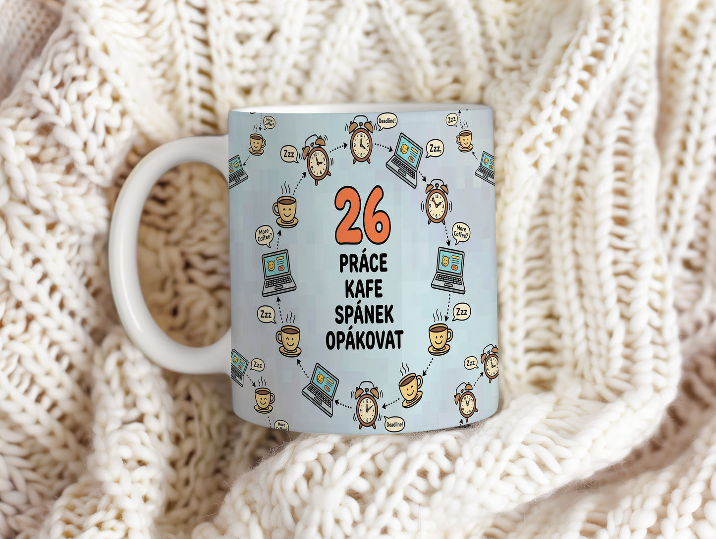 Narozeninový hrnek 26 let – PRÁCE KAFE SPÁNEK OPÁKOVAT