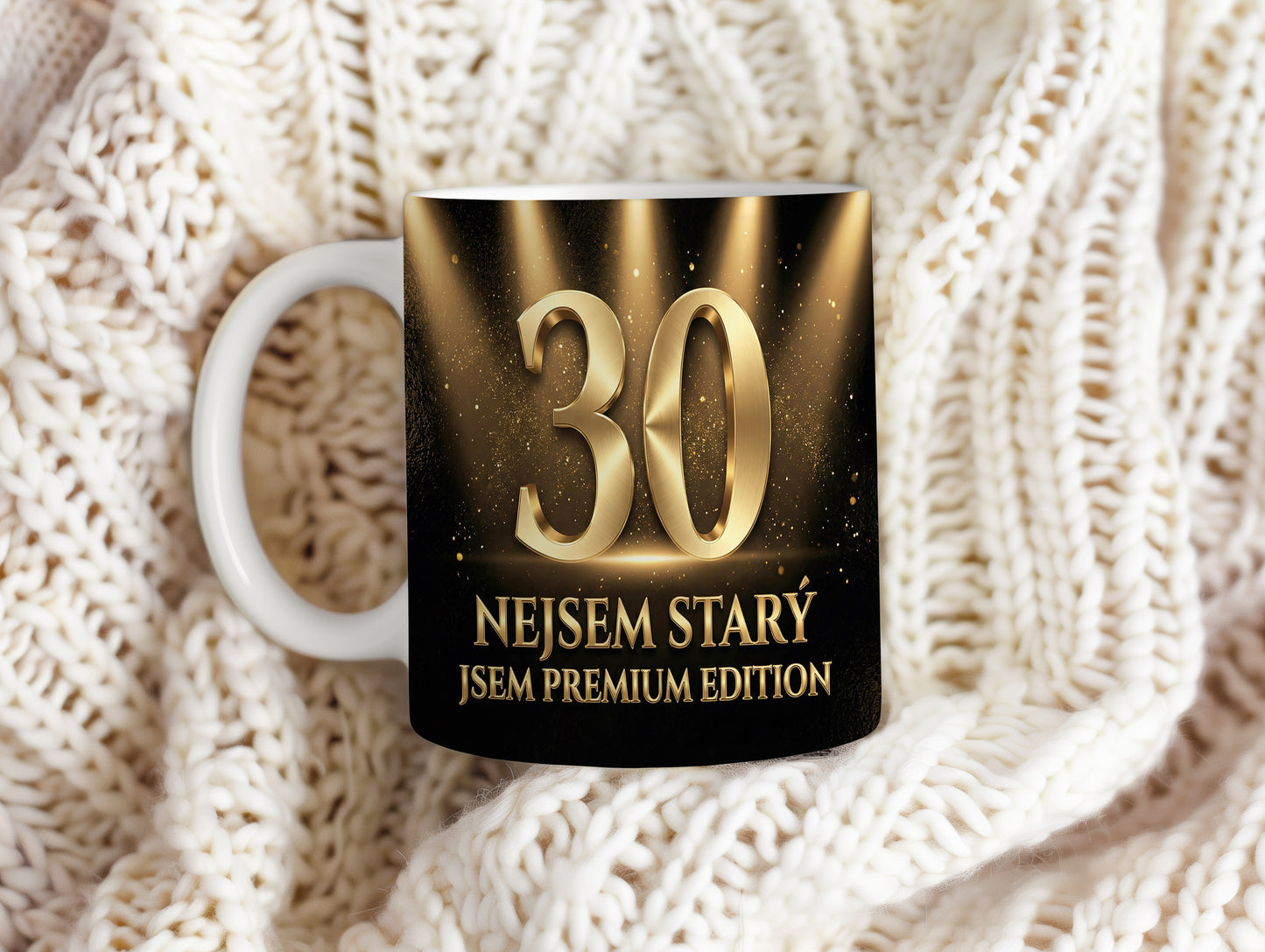 Narozeninový hrnek 30 let – NEJSEM STARÝ JSEM PREMIUM EDITION
