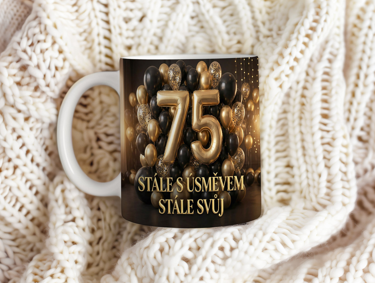Narozeninový hrnek 75 let – STÁLE S ÚSMĚVEM, STÁLE SVŮJ