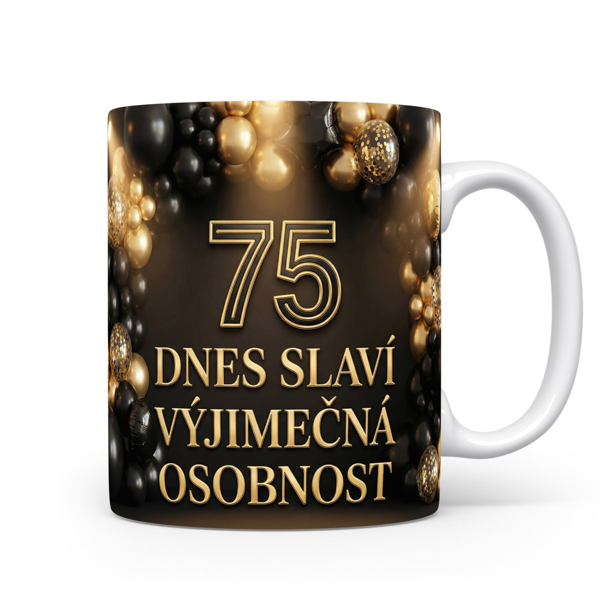 Hrnček s nápisem 75 DNES SLAVÍ VÝJIMEČNÁ OSOBNOST