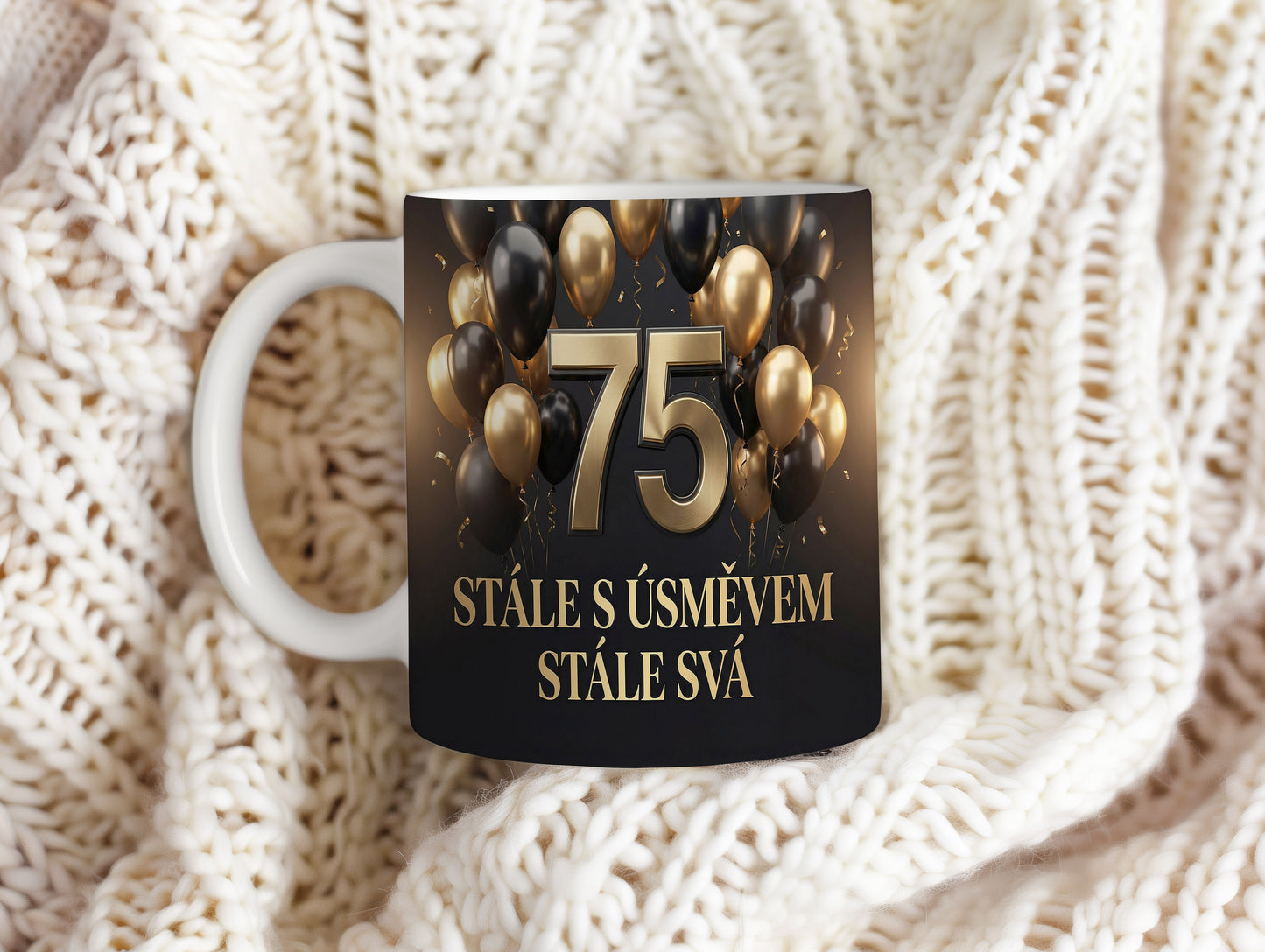 Narozeninový hrnek 75 let – STÁLE S ÚSMĚVEM STÁLE SVÁ