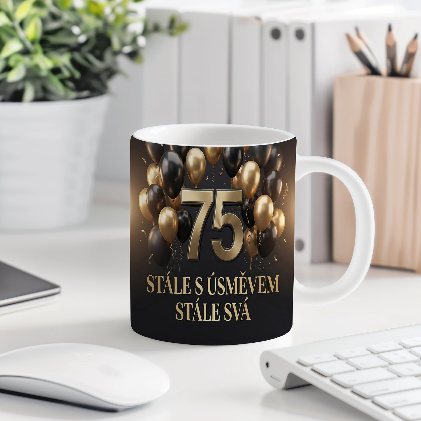 Narozeninový hrnek 75 let – STÁLE S ÚSMĚVEM STÁLE SVÁ