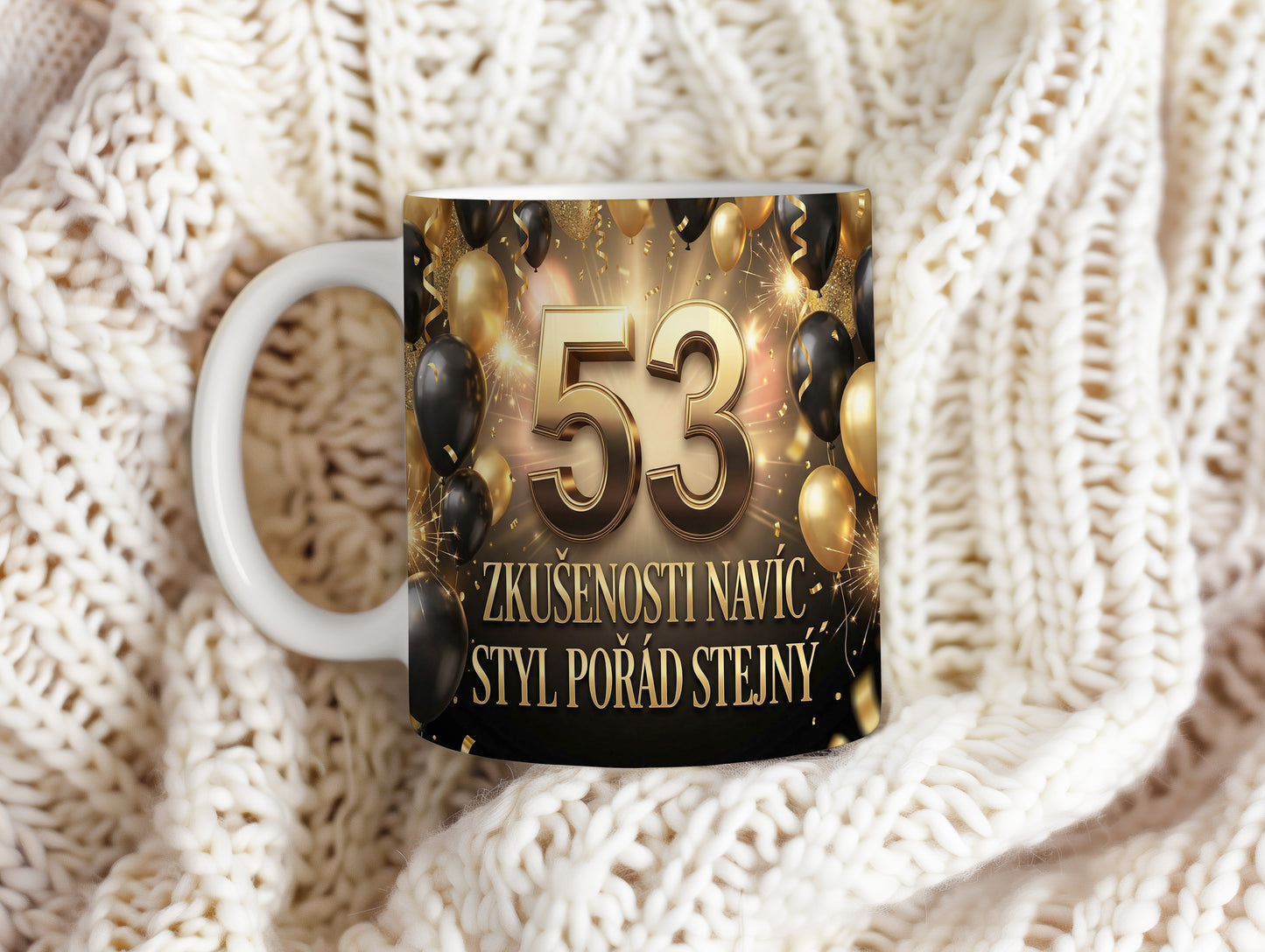 Narozeninový hrnek 53 let – ZKUŠENOSTI NAVÍC, STYL POŘÁD STEJNÝ