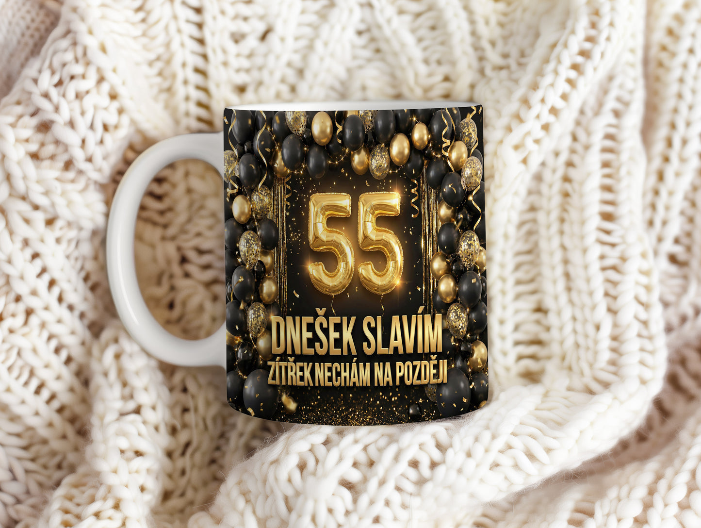 Narozeninový hrnek 55 let – DNEŠEK SLAVÍM, ZÍTŘEK NECHÁM NA POZDĚJI