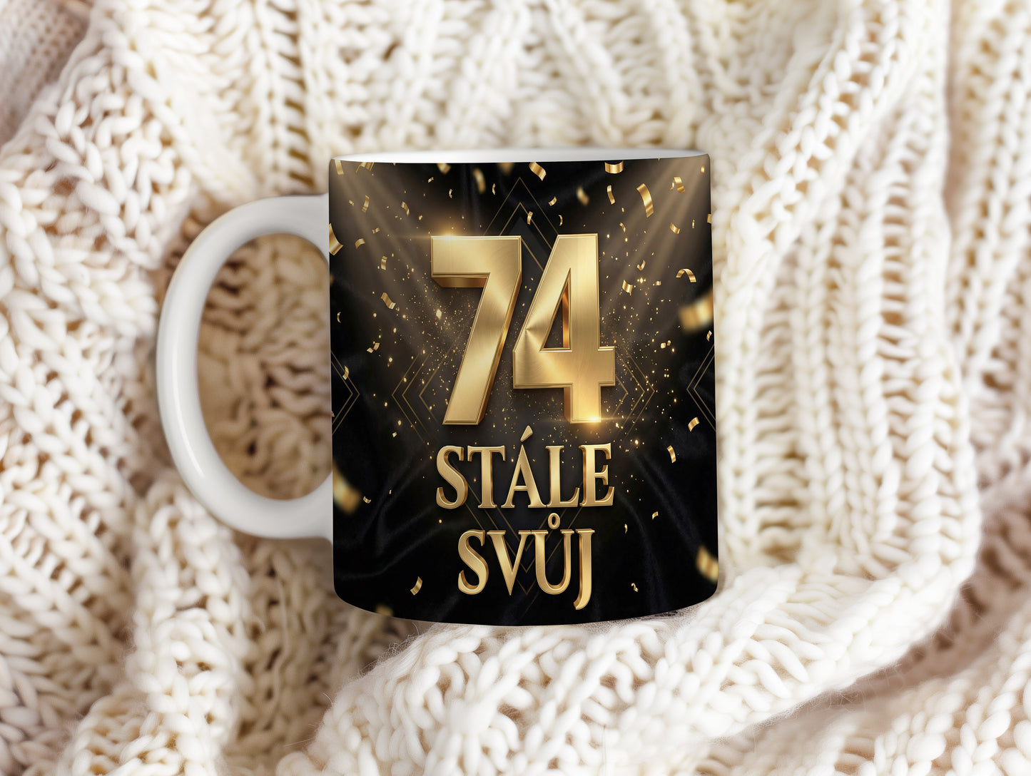 Narozeninový hrnek 74 let – STÁLE SVŮJ