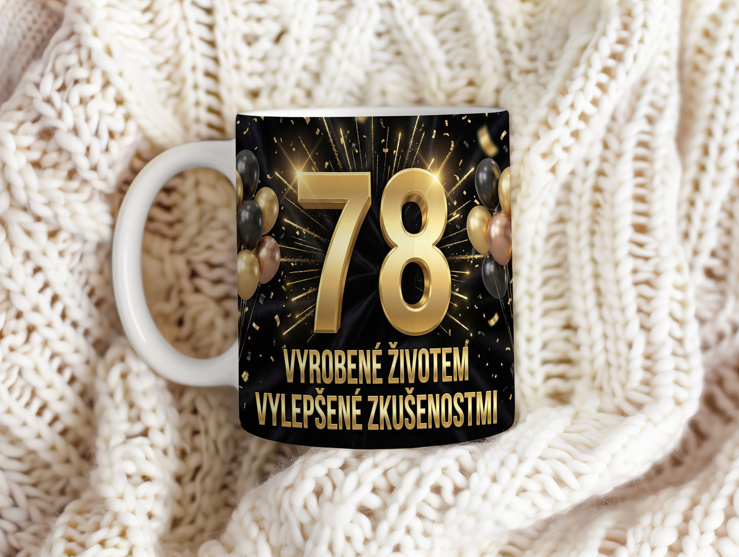 Narozeninový hrnek 78 let – VYROBENÉ ŽIVOTEM VYLEPŠENÉ ZKUŠENOSTMI