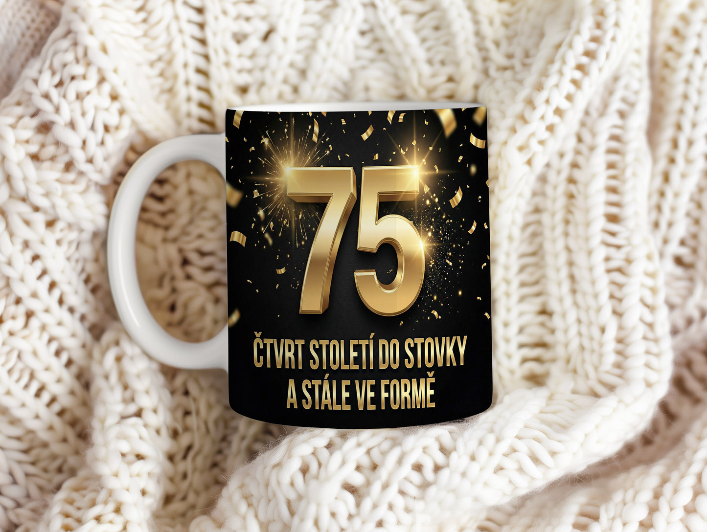 Narozeninový hrnek 75 let – ČTVRT STOLETÍ DO STOVKY A STÁLE VE FORMĚ