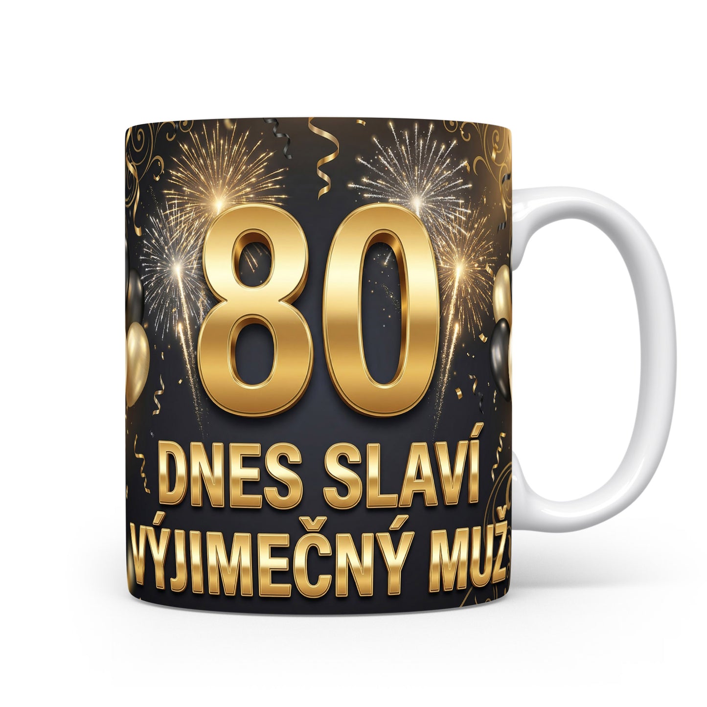 Hrnček s číslem 80 a nápisem DNES SLAVÍ VÝJIMEČNÝ MUŽ