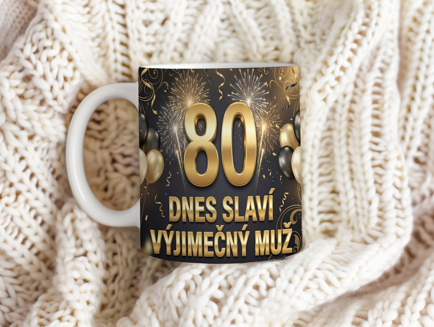 Narozeninový hrnek 80 let – DNES SLAVÍ VÝJIMEČNÝ MUŽ