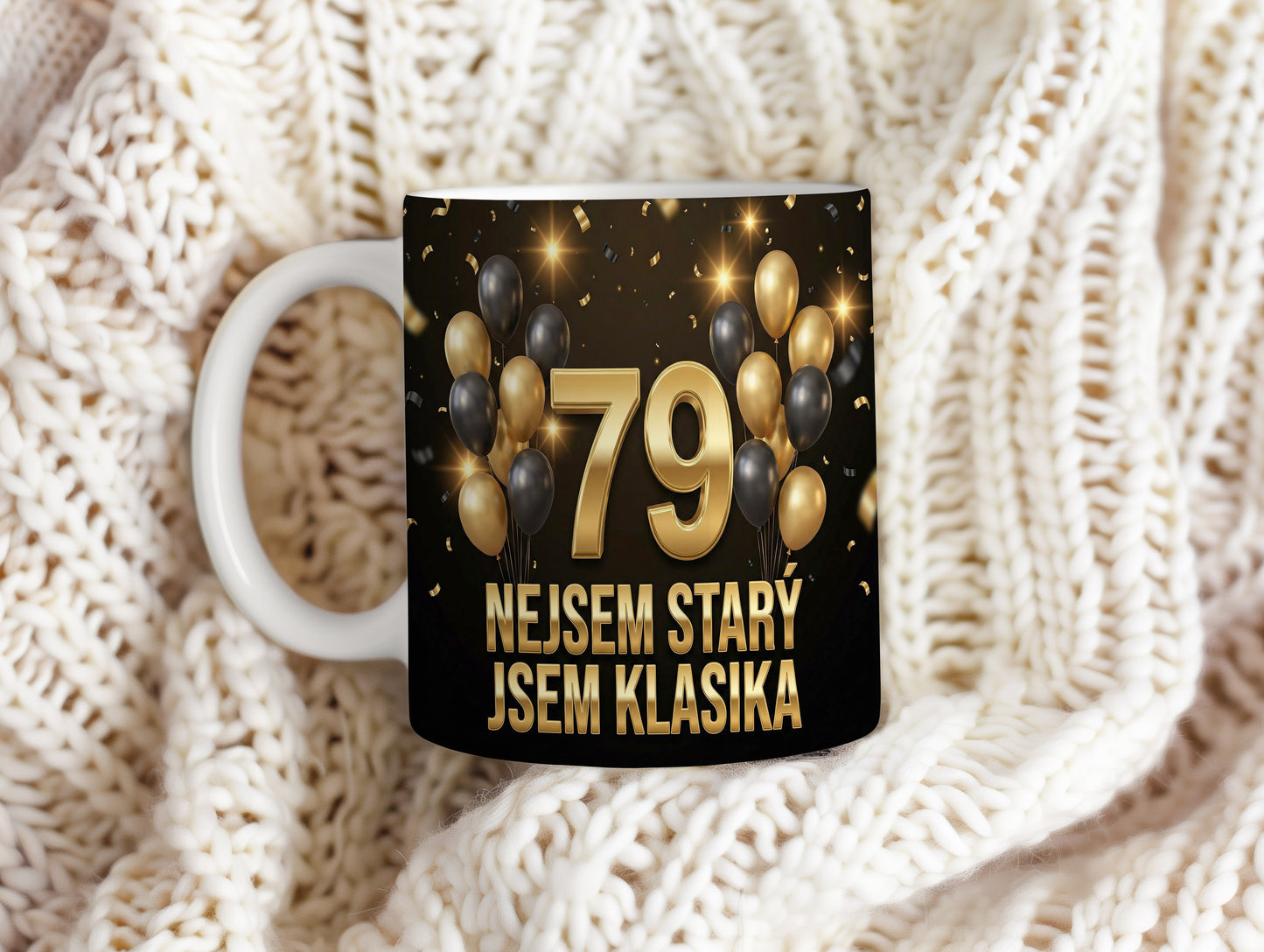 Narozeninový hrnek 79 let – NEJSEM STARÝ JSEM KLASIKA