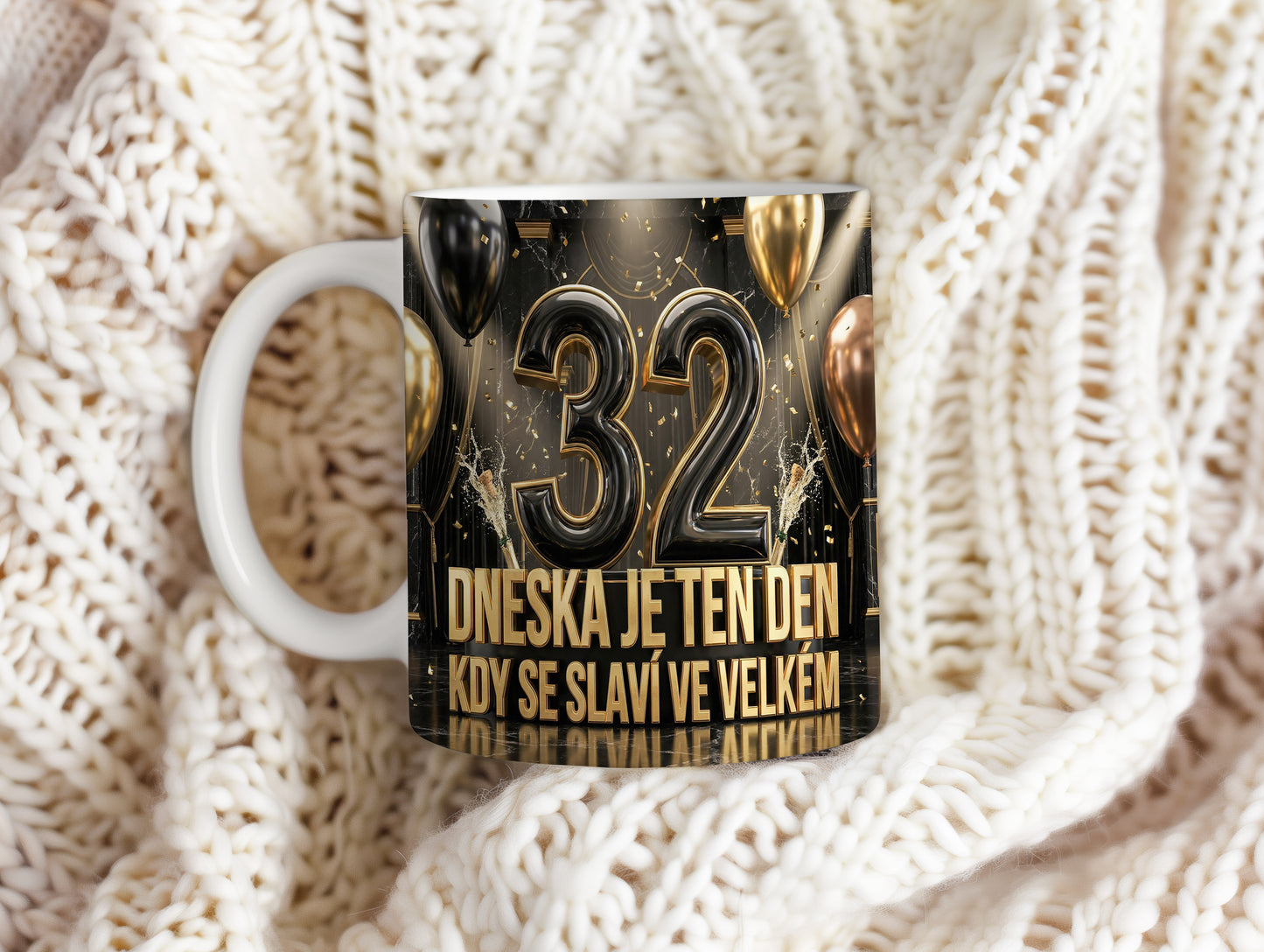 Narozeninový hrnek 32 let – DNESKA JE TEN DEN KDY SE SLAVÍ VE VELKÉM