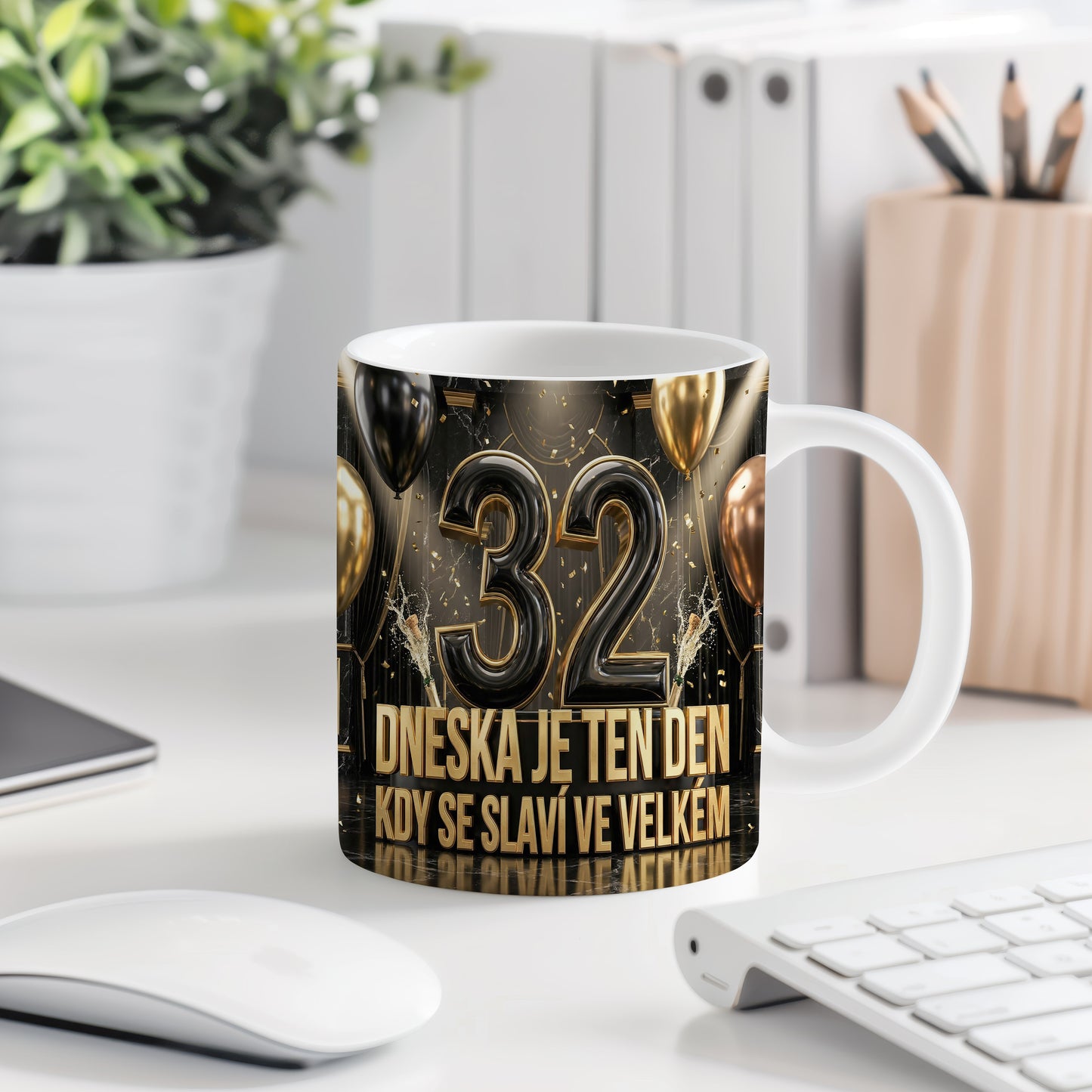 Narozeninový hrnek 32 let – DNESKA JE TEN DEN KDY SE SLAVÍ VE VELKÉM