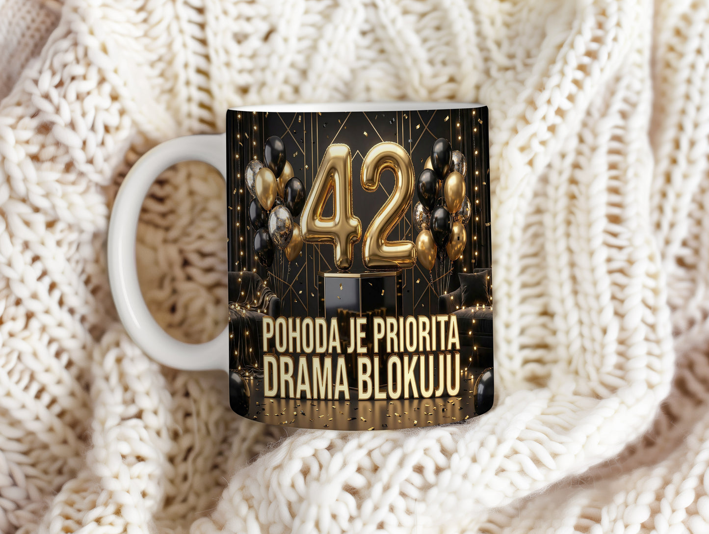 Narozeninový hrnek 42 let – POHODA JE PRIORITA DRAMA BLOKUJU