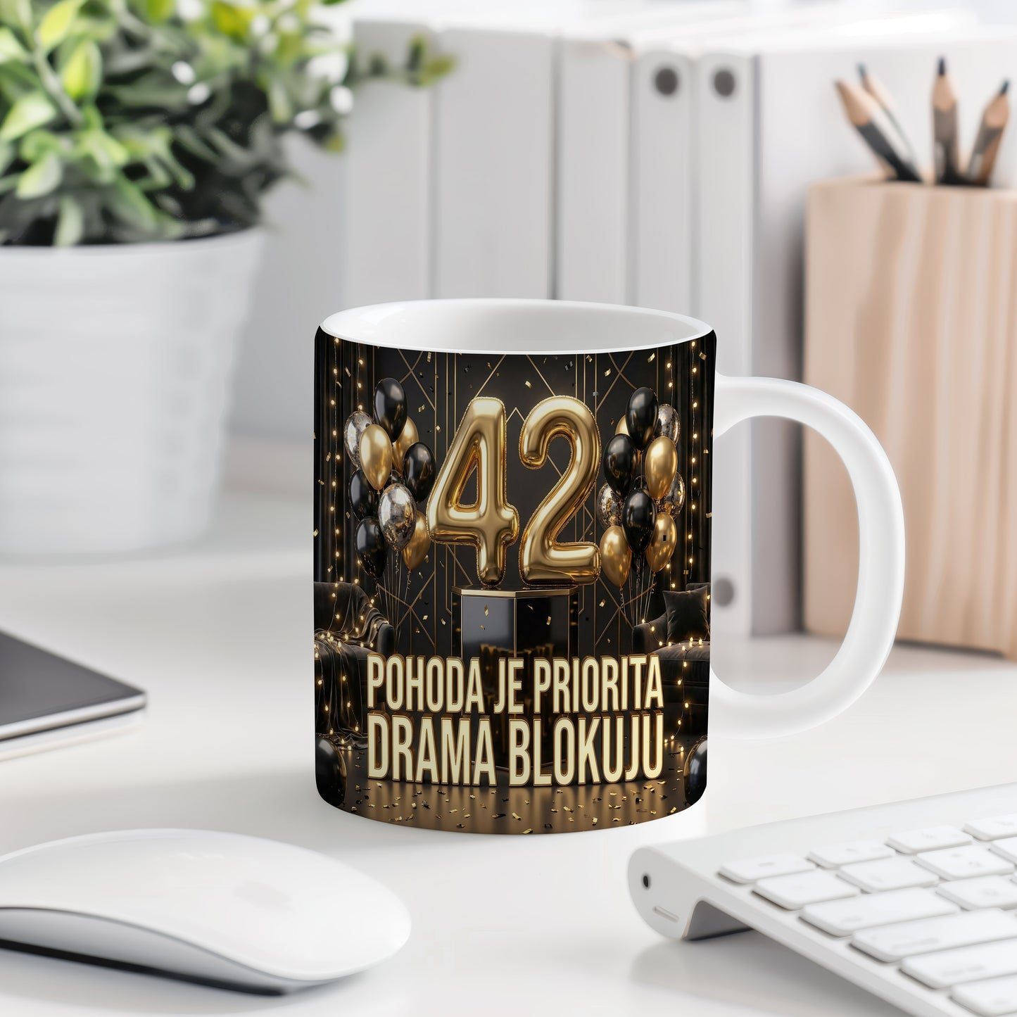 Narozeninový hrnek 42 let – POHODA JE PRIORITA DRAMA BLOKUJU