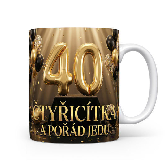 Hrnček s nápisem ČTYŘICÍTKA A POŘÁD JEDU