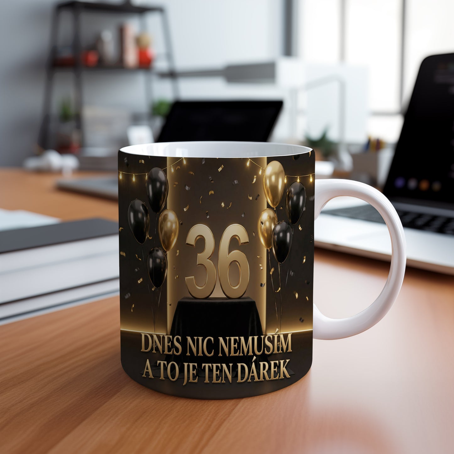Narozeninový hrnek 36 let – DNES NIC NEMUSÍM A TO JE TEN DÁREK