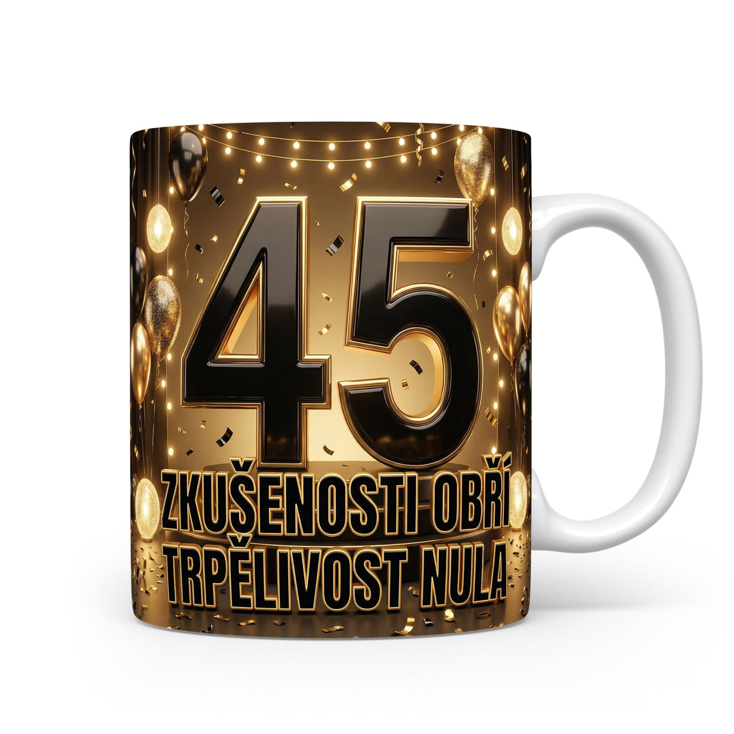 Narozeninový hrnek s číslem 45 a vtipným sloganem