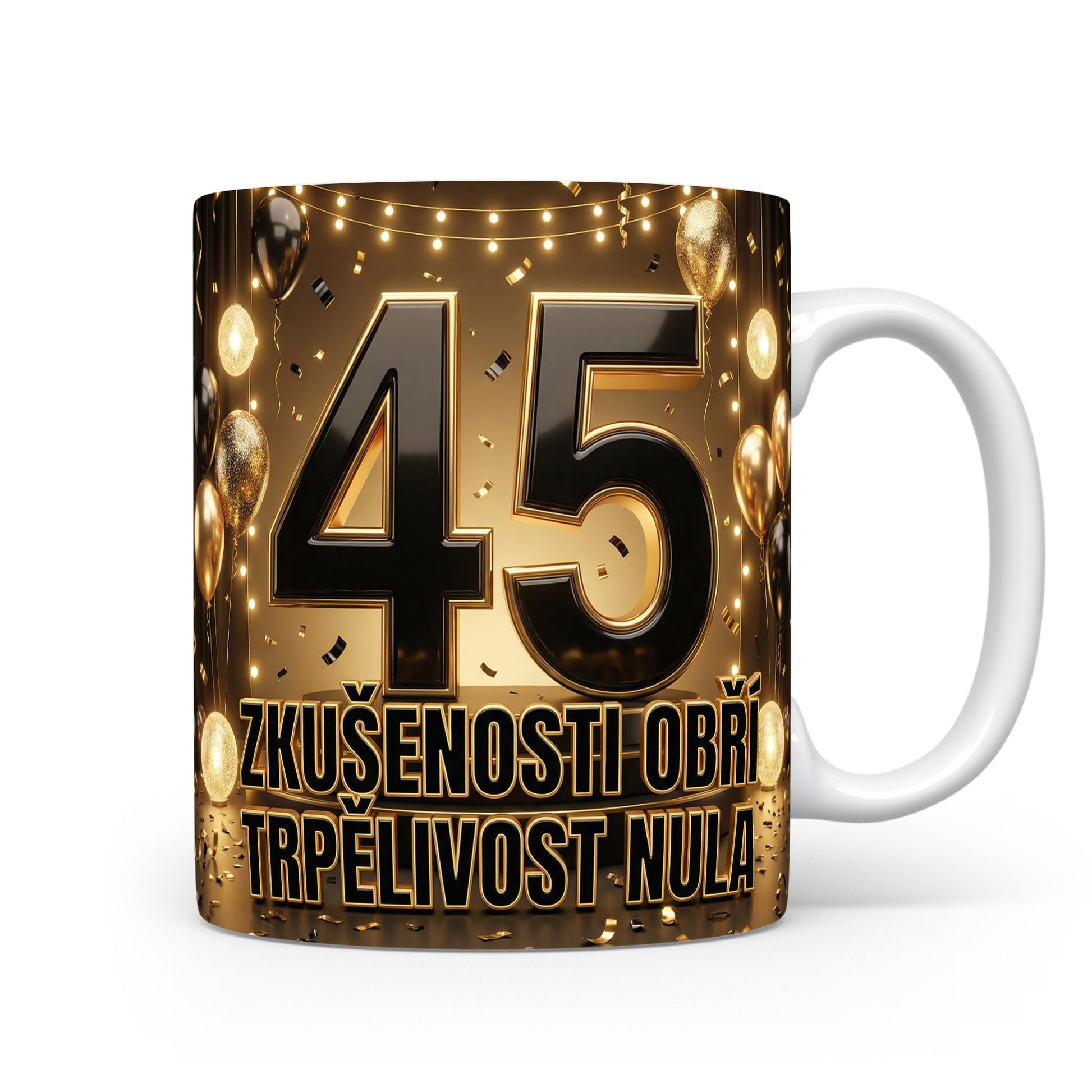 Narozeninový hrnek s číslem 45 a vtipným sloganem