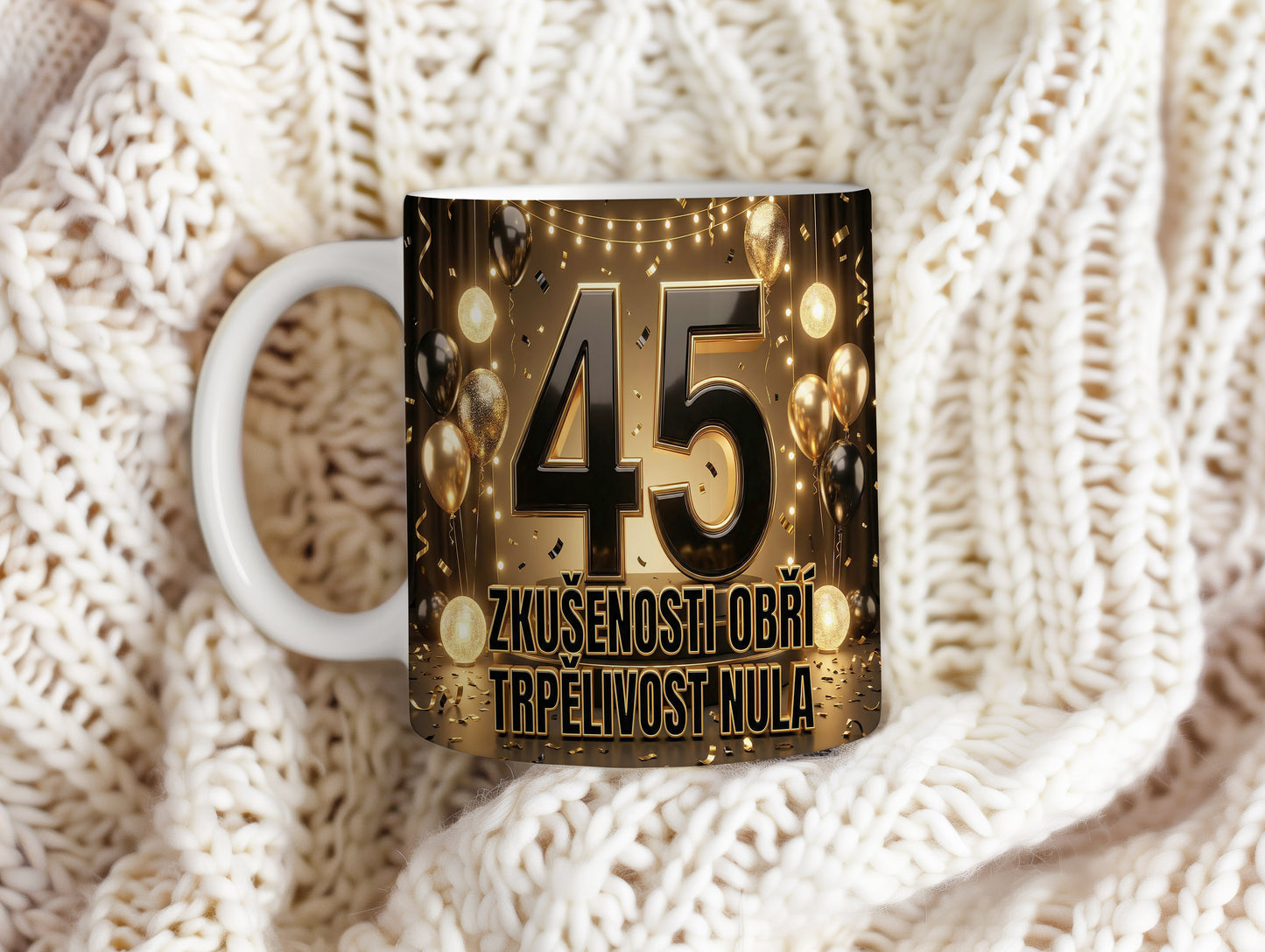 Narozeninový hrnek 45 let – ZKUŠENOSTI OBŘÍ TRPĚLIVOST NULA