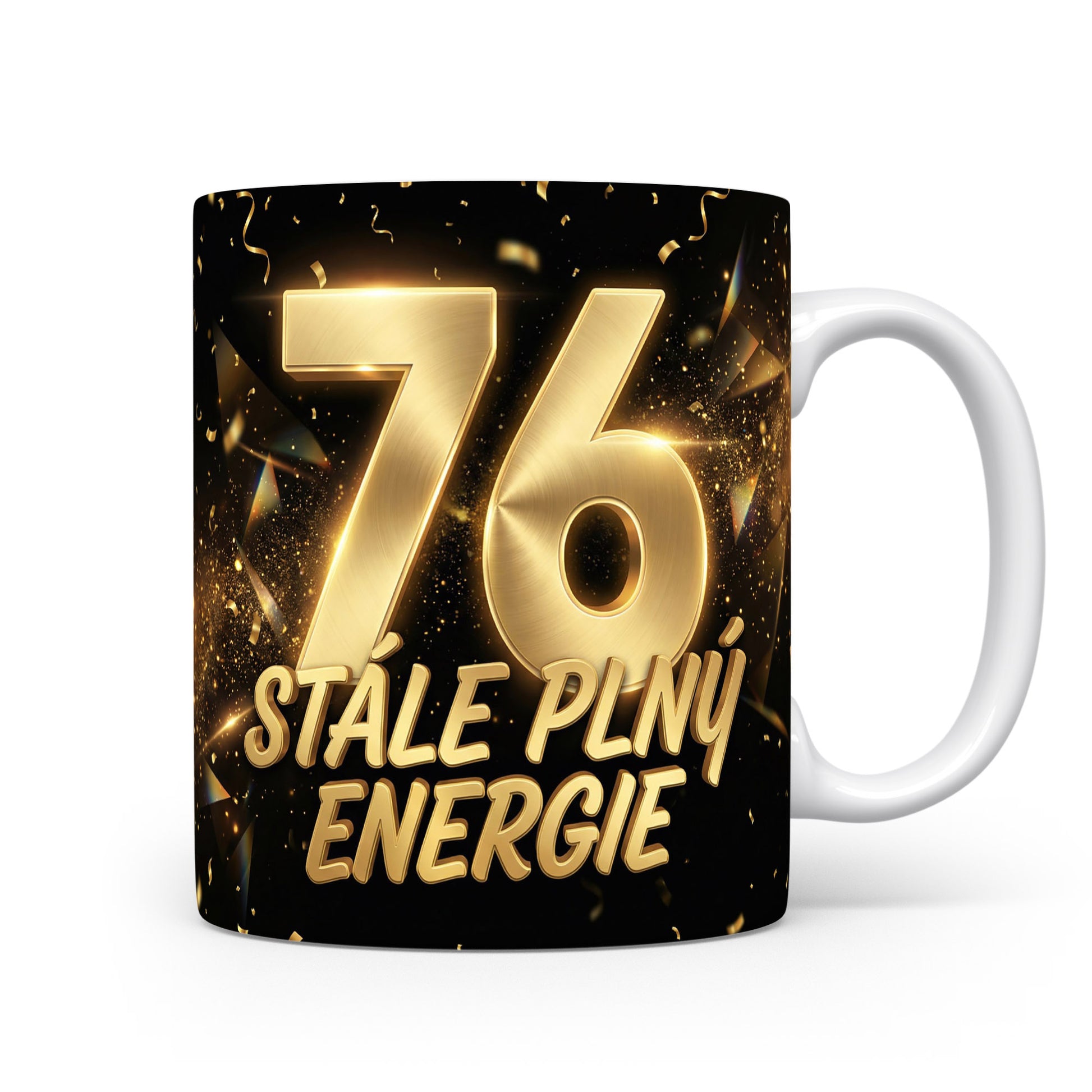 Narozeninový hrnek s číslem 76 a nápisem 'STÁLE PLNÝ ENERGIE'