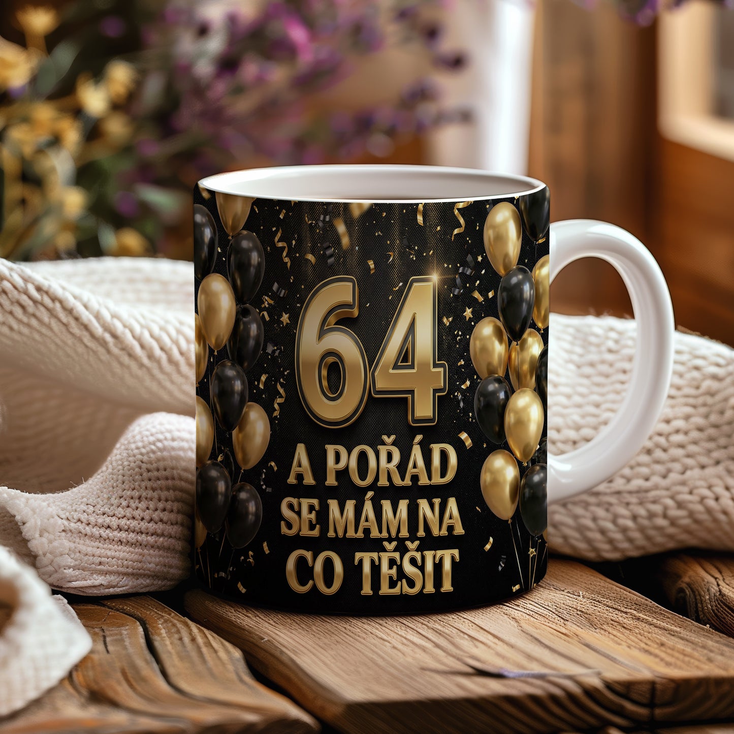 Narozeninový hrnek 64 let – A POŘÁD SE MÁM NA CO TĚŠIT