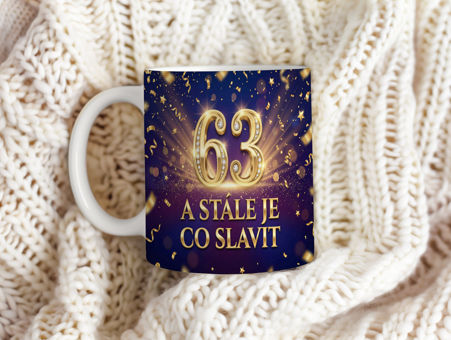 Narozeninový hrnek 63 let – A STÁLE JE CO SLAVIT