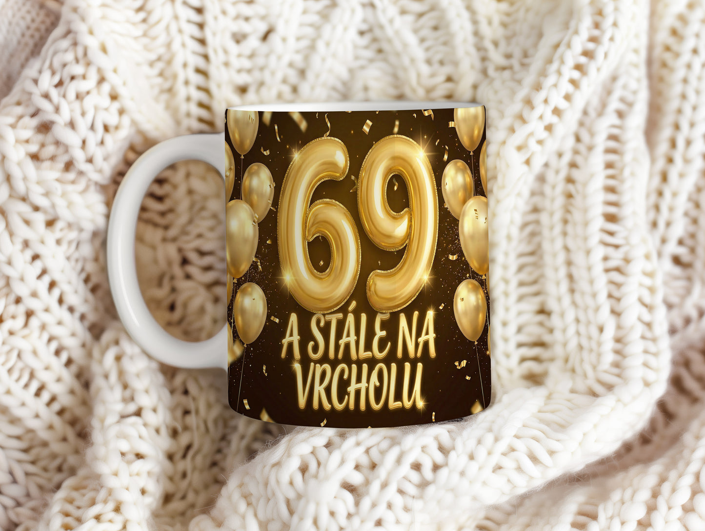 Narozeninový hrnek 69 let – A STÁLE NA VRCHOLU
