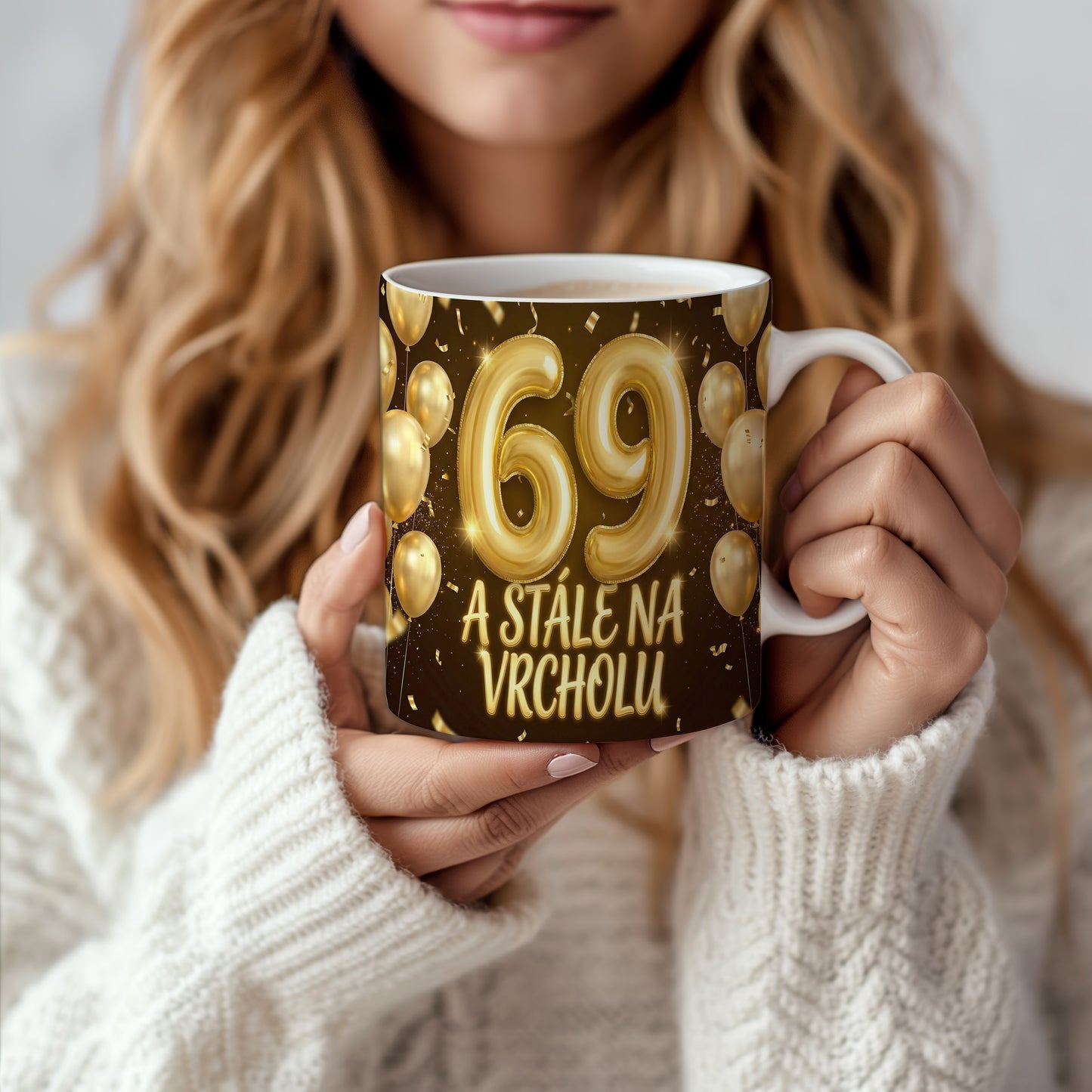 Narozeninový hrnek 69 let – A STÁLE NA VRCHOLU