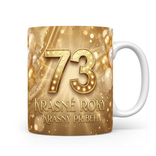 Hrnček s číslem 73 a nápisem Krásné roky Krásný příběh