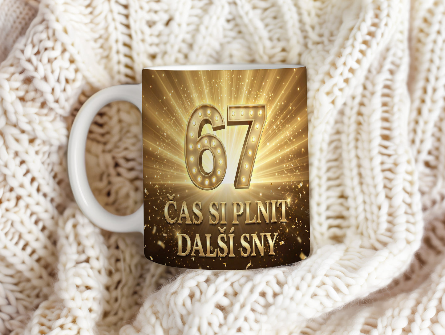 Narozeninový hrnek 67 let – ČAS SI PLNIT DALŠÍ SNY
