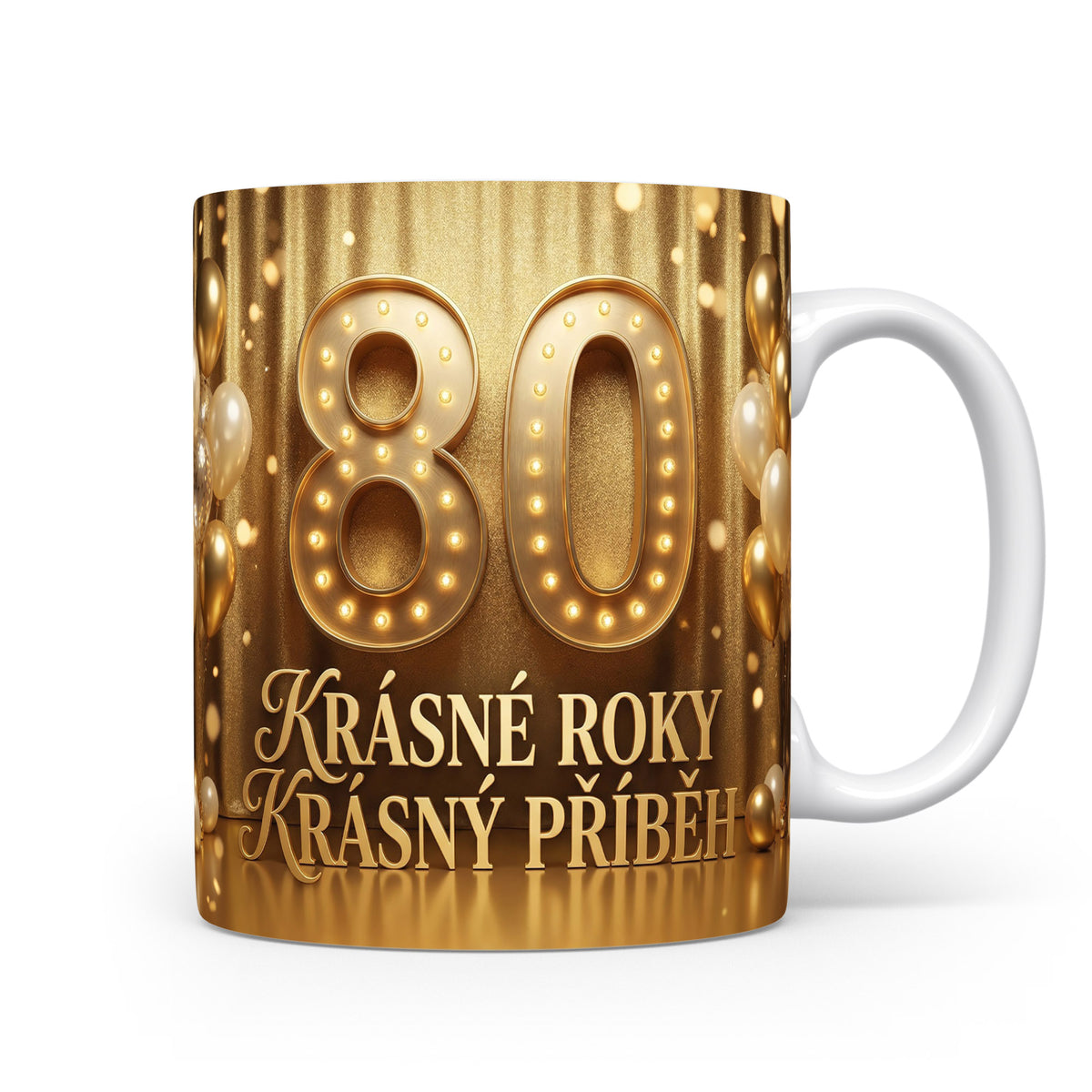 Hrnček s nápisem 80 KRÁSNÉ ROKY KRÁSNÝ PŘÍBĚH