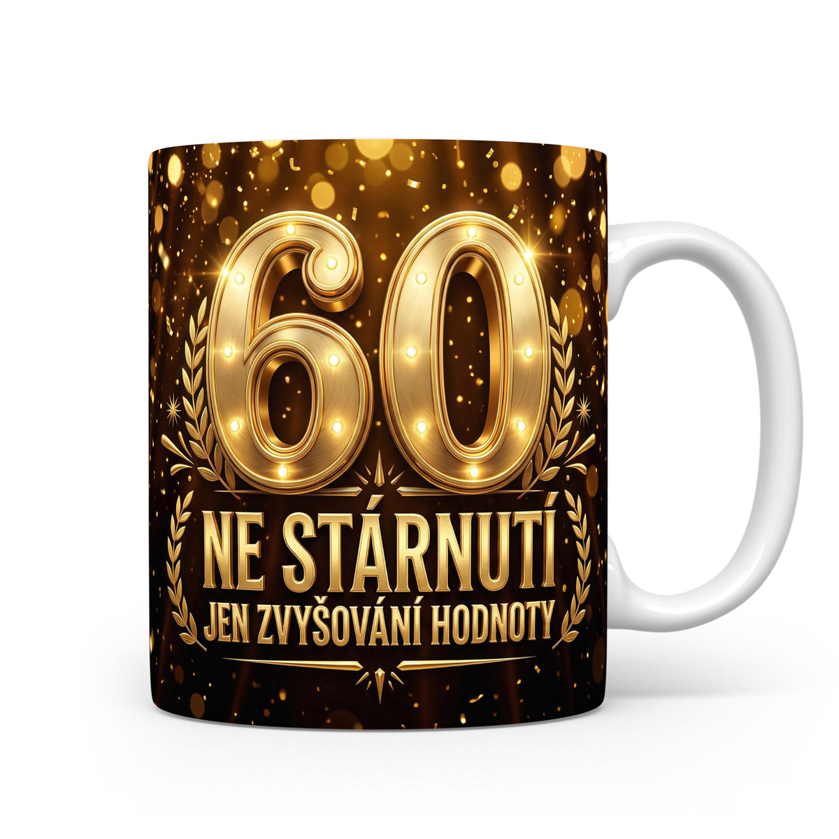 Hrnček s nápisem 60 NE STÁRNUTÍ JEN ZVYŠOVÁNÍ HODNOTY