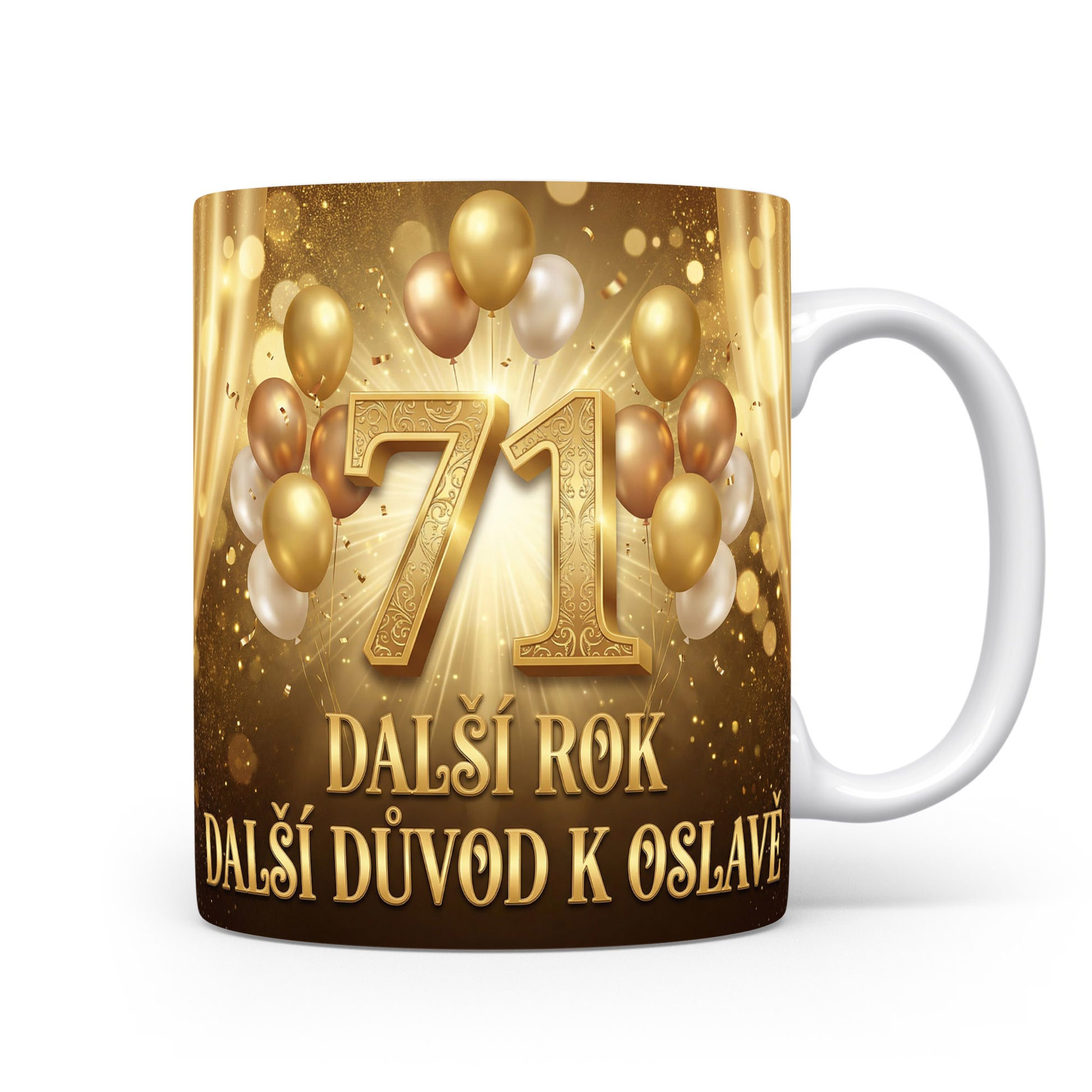 Hrnček s číslem 71 a nápisem Další rok další důvod k oslavě