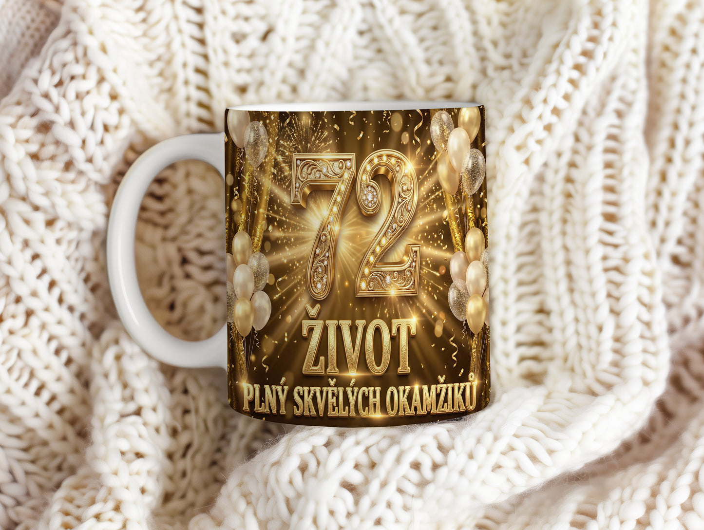 Narozeninový hrnek 72 let – ŽIVOT PLNÝ SKVĚLÝCH OKAMŽIKŮ