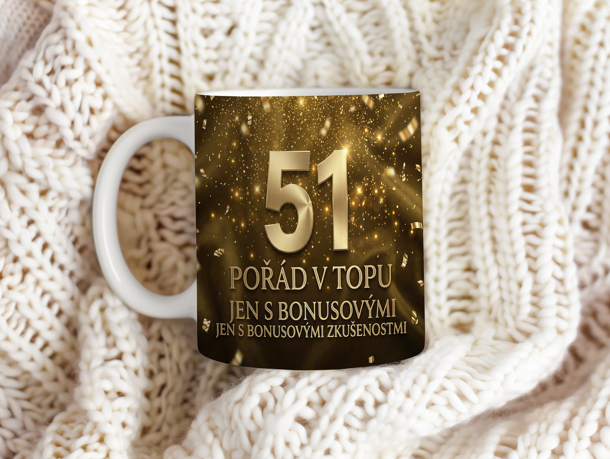 Narozeninový hrnek 51 let – POŘÁD V TOPU JEN S BONUSOVÝMI ZKUŠENOSTMI