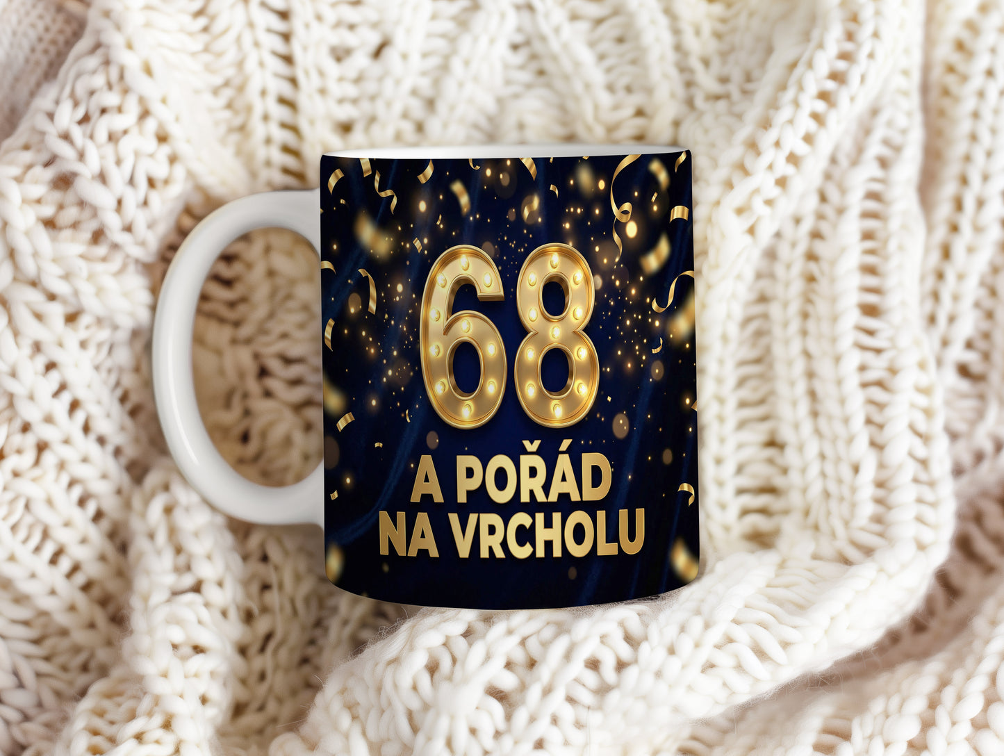 Narozeninový hrnek 68 let – A POŘÁD NA VRCHOLU