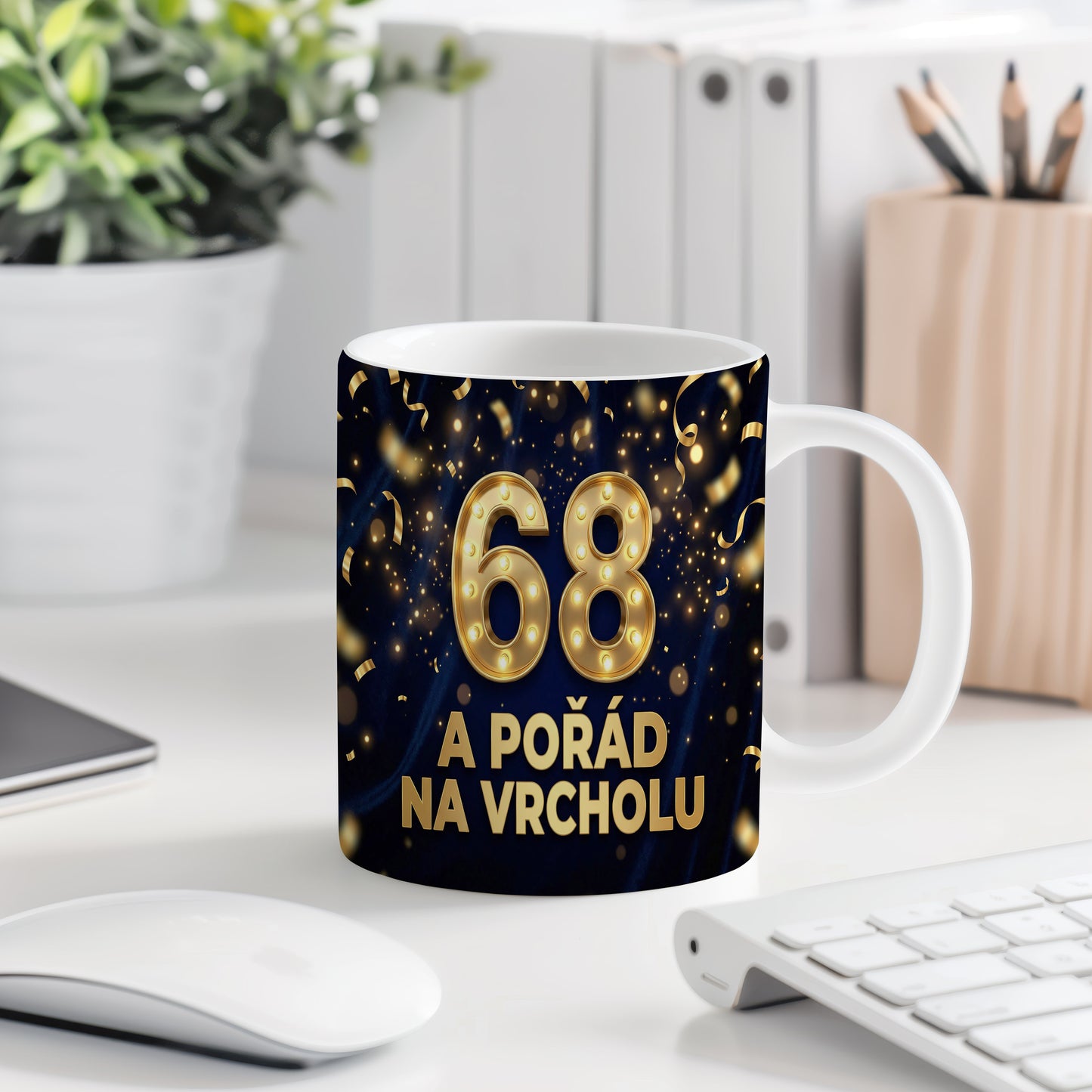 Narozeninový hrnek 68 let – A POŘÁD NA VRCHOLU