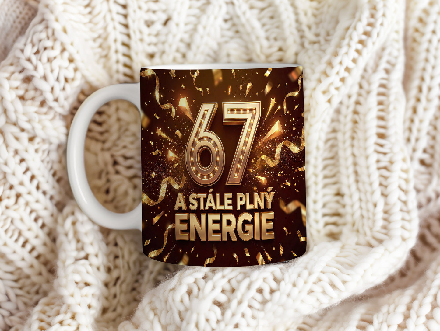 Narozeninový hrnek 67 let – A STÁLE PLNÝ ENERGIE