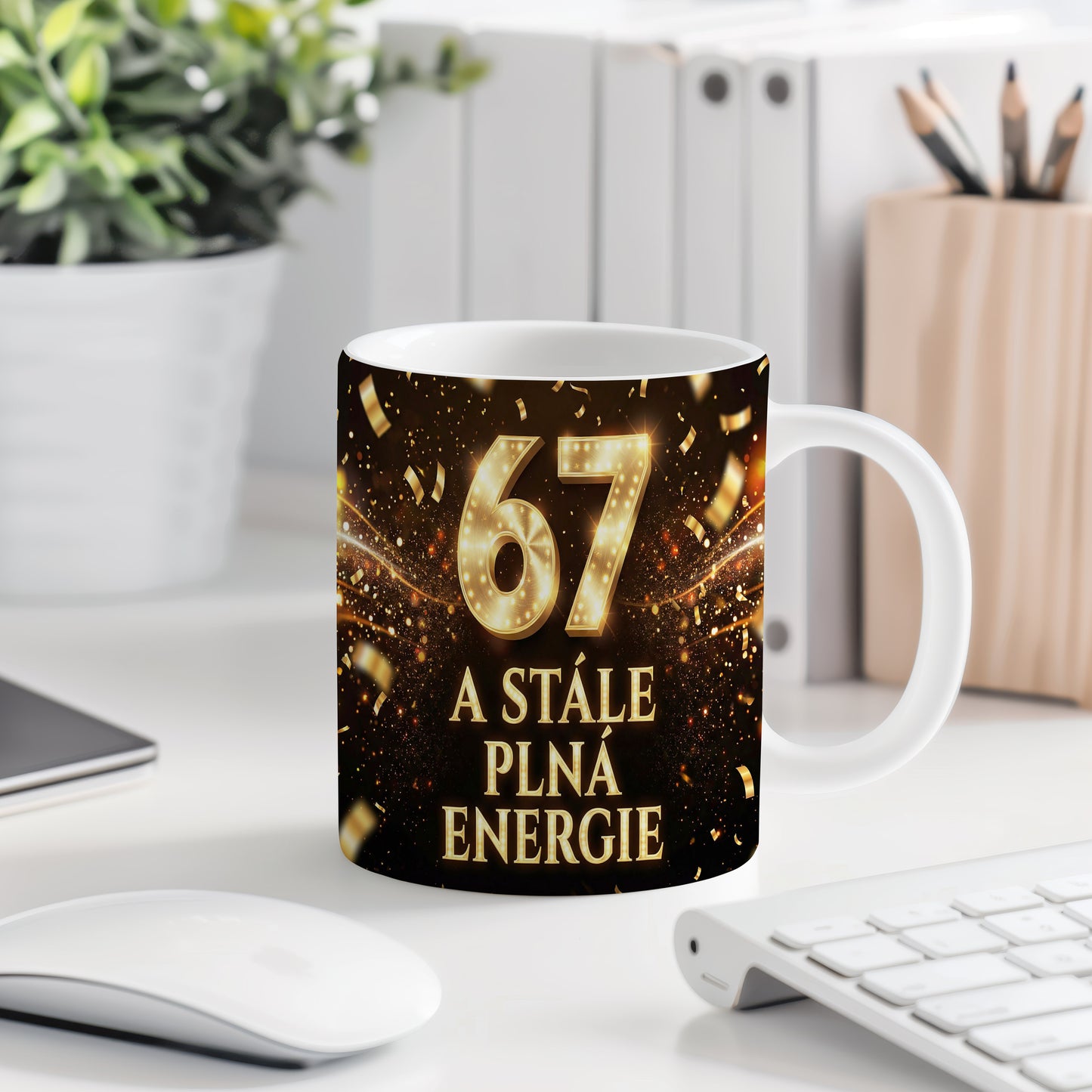 Narozeninový hrnek 67 let – A STÁLE PLNÁ ENERGIE