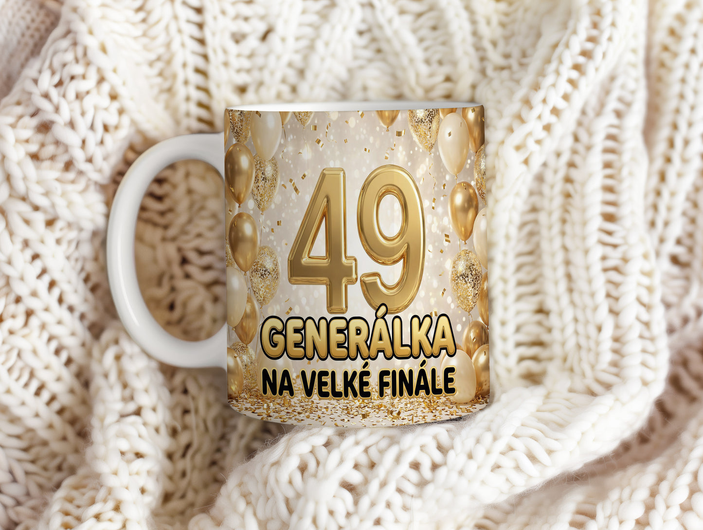 Narozeninový hrnek 49 let – GENERÁLKA NA VELKÉ FINÁLE