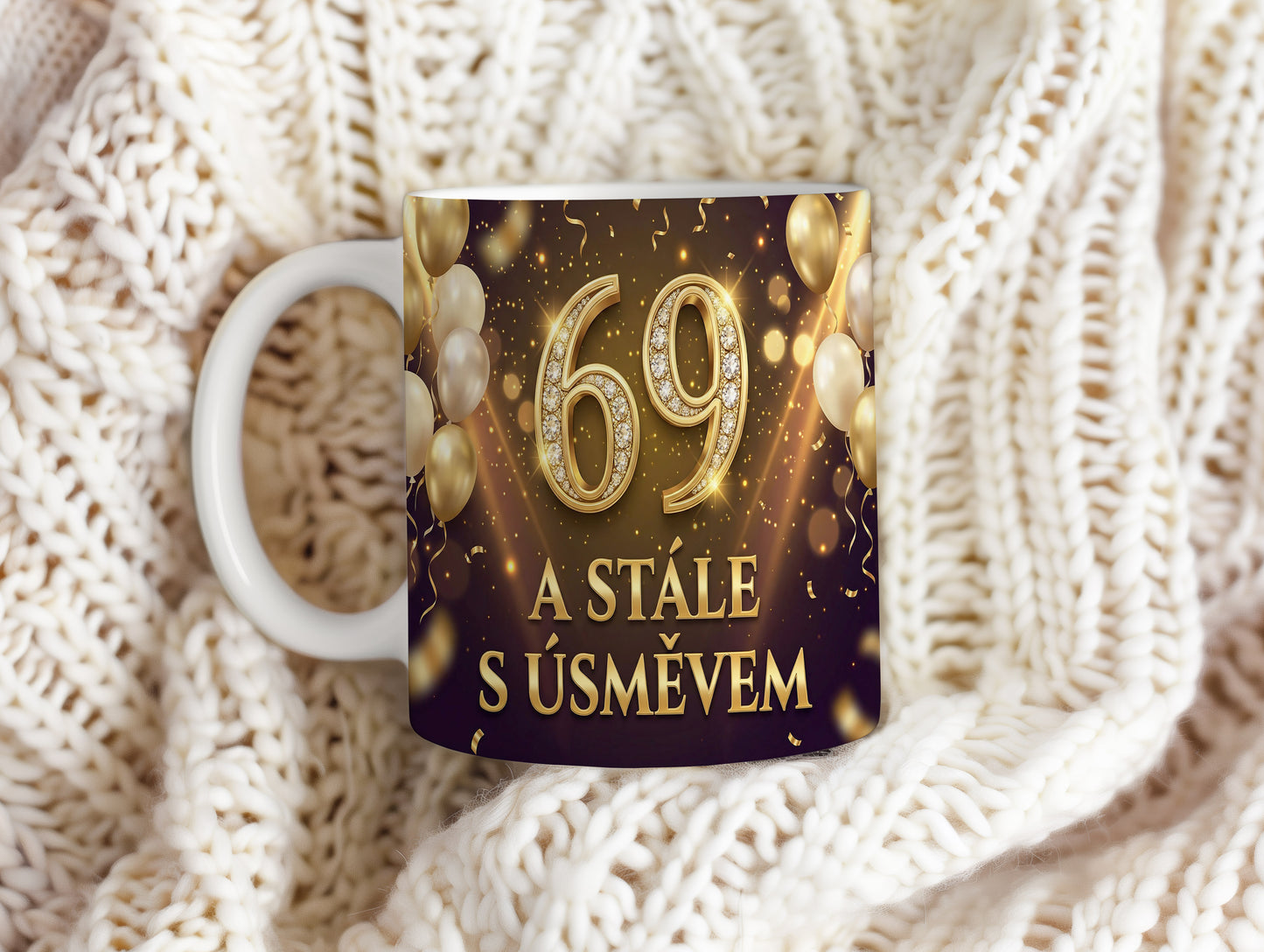 Narozeninový hrnek 69 let – A STÁLE S ÚSMĚVEM